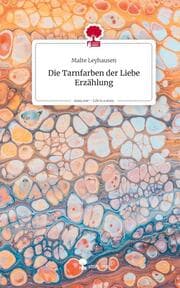 Cover von Die Tarnfarben der Liebe Erzählung. Life is a Story - story.one