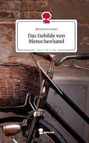 Cover von Das Gebilde von Menschenhand. Life is a Story - story.one