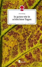 Cover von In guten wie in schlechten Tagen. Life is a Story - story.one