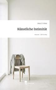 Cover von Künstliche Intimität. Life is a Story - story.one