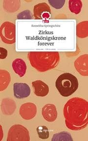 Cover von Zirkus Waldkönigskrone forever. Life is a Story - story.one