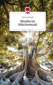 Cover von Monika im Märchenwald. Life is a Story - story.one