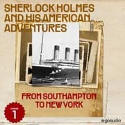 Cover von From Southampton to New York (Sherlock Holmes and His American Adventures, Episode 1)