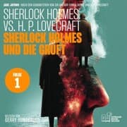 Cover von Sherlock Holmes und die Gruft (Sherlock Holmes vs. H. P. Lovecraft, Folge 1)