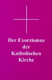 Cover von Der Exorzismus der katholischen Kirche