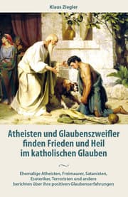 Cover von Atheisten und Glaubenszweifler finden Frieden und Heil im katholischen Glauben