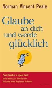 Cover von Glaube an dich und werde glücklich
