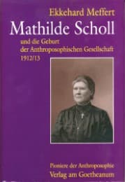 Cover von Mathilde Scholl und die Geburt der Anthroposophischen Gesellschaft 1912/13