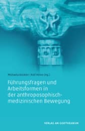 Cover von Führungsfragen und Arbeitsformen in der anthroposophisch-medizinischen Bewegung