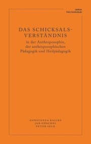 Cover von Das Schicksalsverständnis in der Anthroposophie, der anthroposophischen Pädagogik und Heilpädagogik