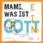 Cover von Mami, was ist ein Gott?