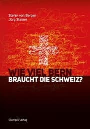 Cover von Wie viel Bern braucht die Schweiz?