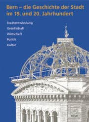 Cover von Bern: Die Geschichte der Stadt im 19.und 20.Jahrhundert