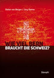 Cover von Wie viel Bern braucht die Schweiz?