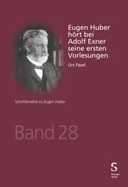 Cover von Eugen Huber hört bei Adolf Exner seine ersten Vorlesungen