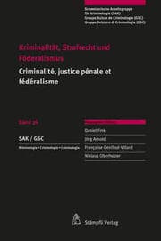 Cover von Kriminalität, Strafrecht und Föderalismus / Criminalité, justice pénale et fédéralisme