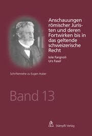 Cover von Anschauungen römischer Juristen und deren Fortwirken bis in das geltende schweizerische Recht
