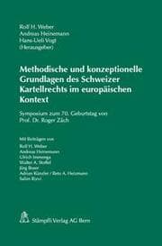 Cover von Methodische und konzeptionelle Grundlagen des Schweizer Kartellrechts im europäischen Kontext