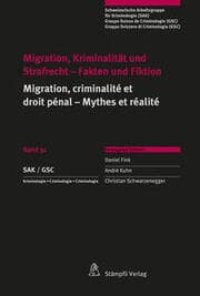 Cover von Migration, Kriminalität und Strafrecht - Fakten und Fiktion/Migration, criminalité et droit pénal - Mythes et réalité