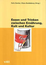 Cover von Essen und Trinken zwischen Ernährung, Kult und Kultur