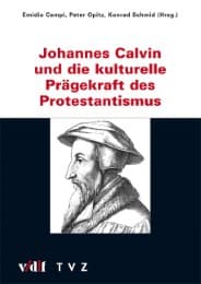 Cover von Johannes Calvin und die kulturelle Prägekraft des Protestantismus