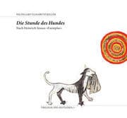 Cover von Die Stunde des Hundes. Nach Heinrich Seuses 'Exemplar'