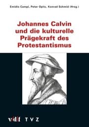Cover von Johannes Calvin und die kulturelle Prägekraft des Protestantismus