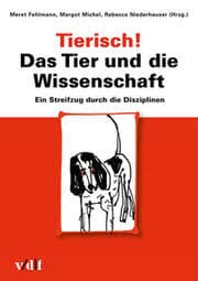 Cover von Tierisch! Das Tier und die Wissenschaft