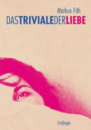 Cover von Das Triviale der Liebe