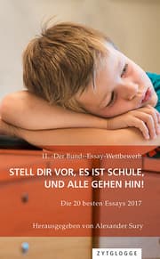 Cover von 11. <Der Bund>-Essay-Wettbewerb: Stell Dir vor, es ist Schule, und alle gehen hin!