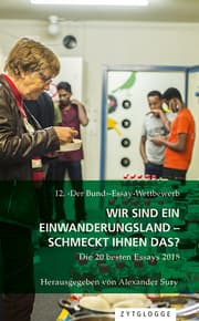 Cover von 12. <Der Bund>-Essay-Wettbewerb: Wir sind ein Einwanderungsland - schmeckt Ihnen das?