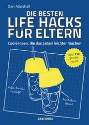 Cover von Die besten Life Hacks für Eltern - Coole Ideen, die das Leben leichter machen