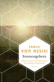 Cover von Franz von Assisi, Sonnengebete. Gebete, Lieder und Weisungen des Heiligen Franziskus