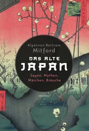 Cover von Das alte Japan. Sagen, Mythen, Märchen, Bräuche