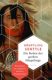 Cover von Die Reden der großen Häuptlinge. Botschaften der indigenen Kulturen Nordamerikas