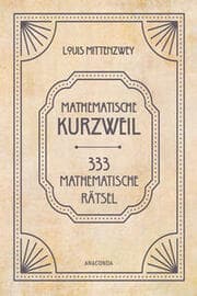 Cover von Mathematische Kurzweil. 333 mathematische Rätsel