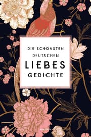 Cover von Die schönsten deutschen Liebesgedichte