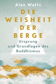 Cover von Die Weisheit der Berge. Ursprung und Grundlagen des Buddhismus