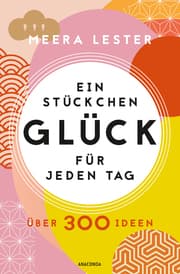 Cover von Ein Stückchen Glück für jeden Tag. Über 300 Ideen