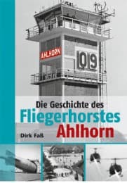 Cover von Die Geschichte des Fliegerhorstes Ahlhorn