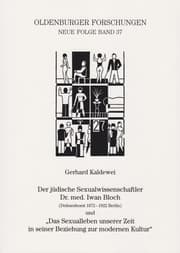 Cover von Der jüdische Sexualwissenschaftler Dr. med. Iwan Bloch (Delmenhorst 1872 - 1922 Berlin) und 'Das Sexualleben unserer Zeit in seiner Beziehung zur modernen Kultur'