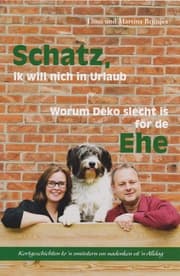 Cover von Schatz, ik will nich in Urlaub or worum Deko slecht is för de Ehe