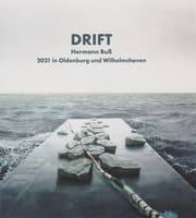 Cover von Drift - Hermann Buß 2021 in Oldenburg und Wilhelmshaven