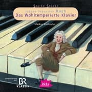 Cover von Starke Stücke. Johann Sebastian Bach. Das Wohltemperierte Klavier