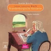 Cover von Starke Stücke. Johann Sebastian Bach. Brandenburgische Konzerte