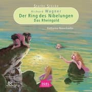 Cover von Starke Stücke. Richard Wagner. Der Ring des Nibelungen. Das Rheingold