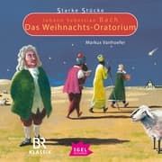 Cover von Starke Stücke. Johann Sebastian Bach. Das Weihnachts-Oratorium