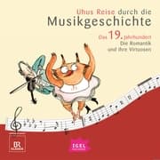 Cover von Uhus Reise durch die Musikgeschichte. Das 19. Jahrhundert. Die Romantik und ihre Virtuosen (2)