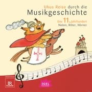 Cover von Uhus Reise durch die Musikgeschichte. Das 11. Jahrhundert. Noten, Ritter, Hörner