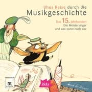 Cover von Uhus Reise durch die Musikgeschichte. Das 15. Jahrhundert